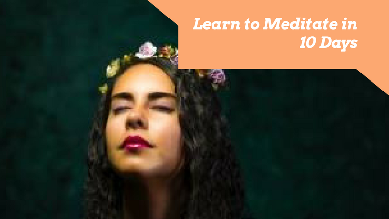 Learn to Meditate in 10 Days with a Vipassana meditation course