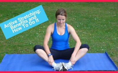 Why Active Stretching Deserves a Spot In Your Workout Routine
