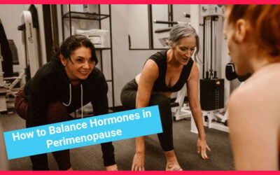 How to Balance Hormones in Perimenopause: Your Complete Guide
